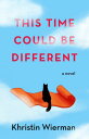 ŷKoboŻҽҥȥ㤨This Time Could Be Different A NovelŻҽҡ[ Khristin Wierman ]פβǤʤ1,063ߤˤʤޤ