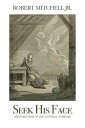Seek His Face: Another Year of Old Catholic Homilies Fr. Mitch Homily Books, #2【...