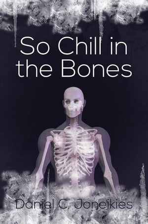 So Chill in the Bones