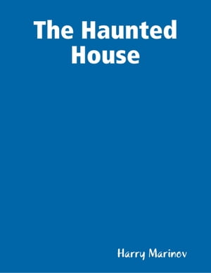 The Haunted House【電子書籍】[ Harry Marin