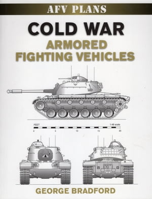 Cold War Armored Fighting Vehicles【電子書籍】[ George Bradford ]