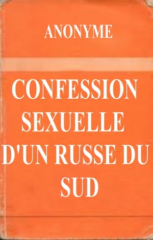 Confession sexuelle d’un Russe du Sud