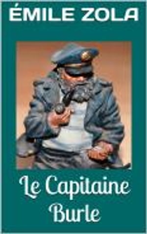 Le Capitaine Burle【電子書籍】[ Emile Zola ] 1