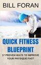 Quick Fitness Blueprint - 17 Ways To Improve You