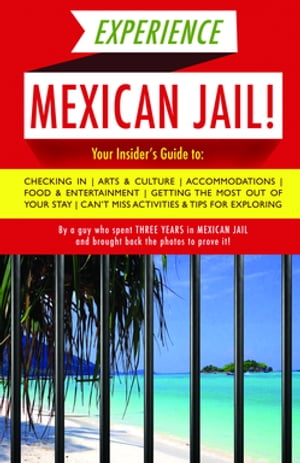 Experience Mexican Jail!