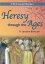 Heresy through the agesŻҽҡ[ Fr Jerome Bertram ]