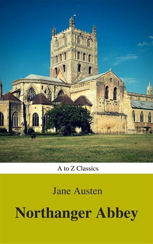 ŷKoboŻҽҥȥ㤨Northanger Abbey (Best Navigation, Active TOC (A to Z ClassicsŻҽҡ[ Jane Austen ]פβǤʤ295ߤˤʤޤ