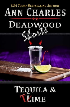 Tequila & Time A Short Story from the Deadwood H