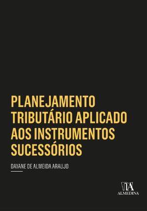 Planejamento Tributário Aplicado aos Instrumentos Sucessórios