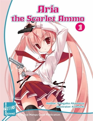 Aria The Scarlet Ammo Novel Vol. 1