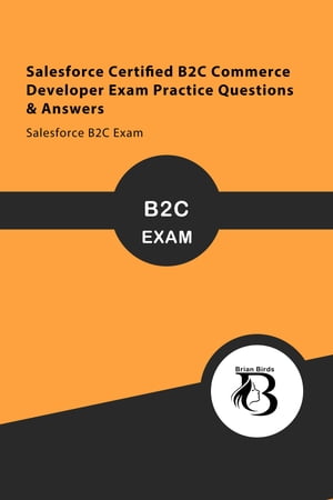 Salesforce Certified B2C Commerce Developer Exam Practice Questions & Answers Salesforce B2C Exam