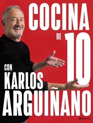 Cocina de 10 con Karlos Argui?ano【電子書籍】[ Karlos Argui?ano ]