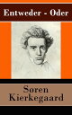 Entweder - Oder Ein Lebensfragment, herausgegeben von Victor Eremita【電子書籍】[ S?ren Kierkegaard ]