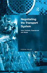 Negotiating the Transport System User Contexts, Experiences and Needs【電子書籍】[ Fiona Raj? ]