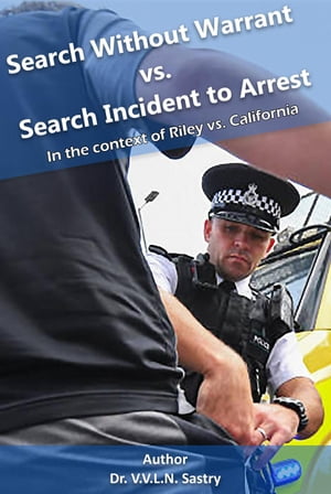 ŷKoboŻҽҥȥ㤨Search Without Warrant vs. Search Incident to ArrestŻҽҡ[ Dr.V.V.L.N. Sastry ]פβǤʤ450ߤˤʤޤ