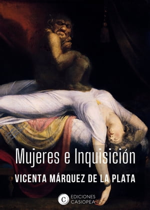 Mujeres e Inquisici?nŻҽҡ[ Vicenta M?rquez de la Plata ]