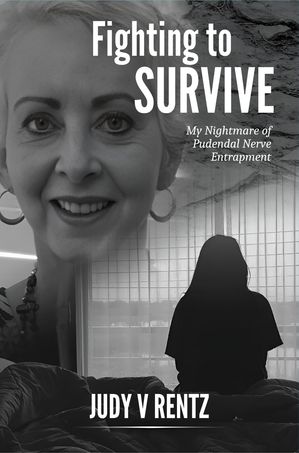 ŷKoboŻҽҥȥ㤨Fighting To Survive My Nightmare of Pudendal Nerve EntrapmentŻҽҡ[ Judy V Rentz ]פβǤʤ292ߤˤʤޤ