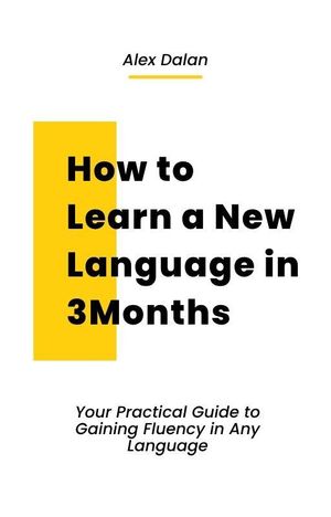 ŷKoboŻҽҥȥ㤨How to Learn a New Language in 3 MonthsŻҽҡ[ Alax Dalan ]פβǤʤ80ߤˤʤޤ