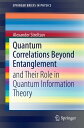 Quantum Correlations Beyond Entanglement and The