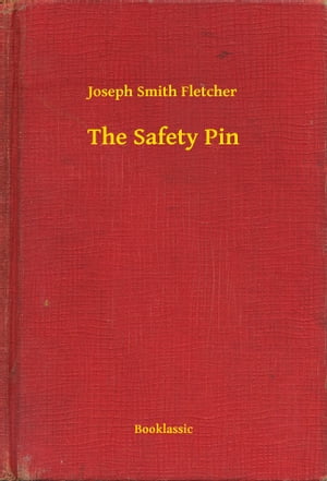 The Safety Pin【電子書籍】[ Joseph Smith F