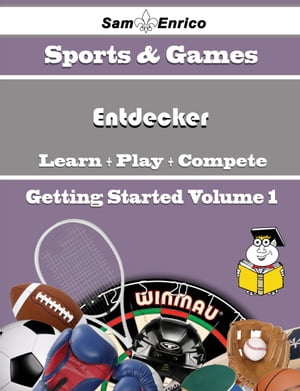 A Beginners Guide to Entdecker (Volume 1)