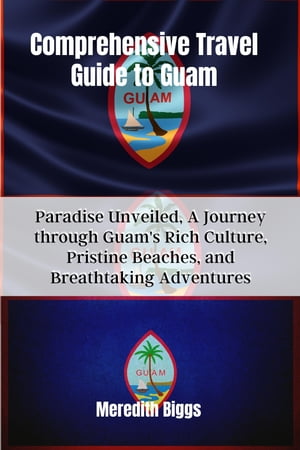 Comprehensive Travel Guide to Guam