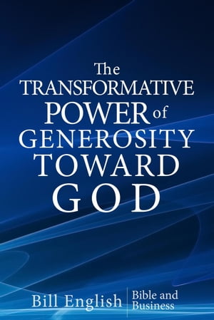 The Transformative Power of Generosity Toward God