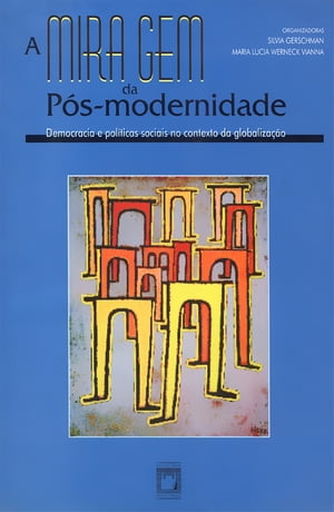 A miragem da pós-modernidade