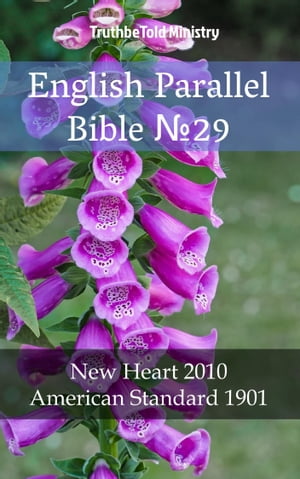 English Parallel Bible No29 New Heart 2010 - American Standard 1901Żҽҡ[ TruthBeTold Ministry ]