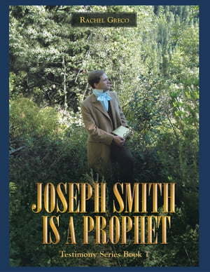 Joseph Smith Is a Prophet