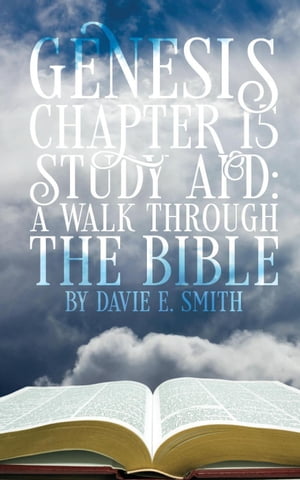 Genesis Chapter 15 Study AidŻҽҡ[ Davie E. Smith ]