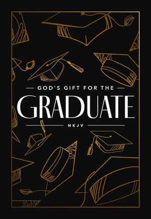 God's Gift for the Graduate NKJV