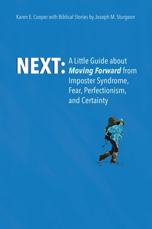 NEXT: A Little Guide About Moving Forward from Imposter Syndrome, Fear, Perfectionism, and Certainty
