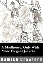 A Madhouse, Only With More Elegant Jackets【電子書