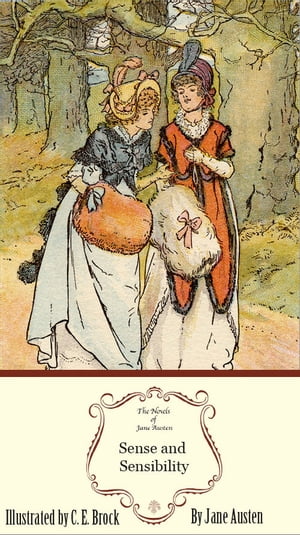 Sense and Sensibility: The Jane Austen Illustrated EditionŻҽҡ[ Jane Austen ]