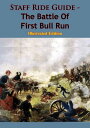 Staff Ride Guide - The Battle Of First Bull Run 