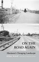 On the Road Again Montana 039 s Changing Landscape【電子書籍】 William Wyckoff