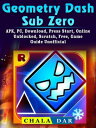 ŷKoboŻҽҥȥ㤨Geometry Dash Sub Zero, APK, PC, Download, Press Start, Online, Unblocked, Scratch, Free, Game Guide UnofficialŻҽҡ[ Chala Dar ]פβǤʤ452ߤˤʤޤ