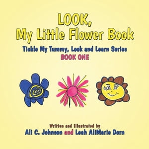 ŷKoboŻҽҥȥ㤨Look, My Little Flower Book Tickle My Tummy, Look and Learn Series Book OneŻҽҡ[ Ali C. Johnson ]פβǤʤ468ߤˤʤޤ
