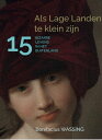 Als Lage Landen te klein zijn, 15 Bizarre Levens in het Buitenland【電子書籍】[ Bonifacius Wassing ]