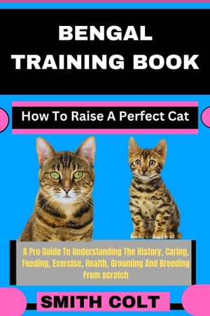 BENGAL TRAINING BOOK How To Raise A Perfect Cat
