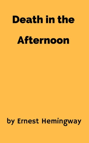 Death in the Afternoon【電子書籍】[ Ernest