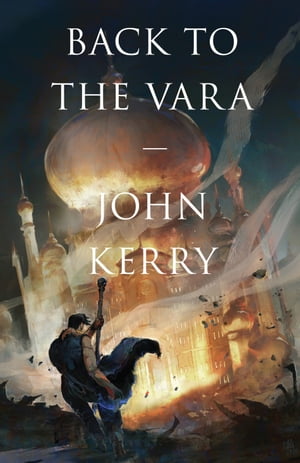 Back to the Vara【電子書籍】[ John Kerry ]