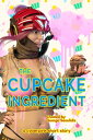 The Cupcake Ingredient A Cyberpink Short Story