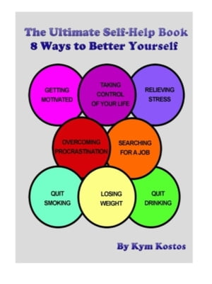The Ultimate Self-Help Book 8 Ways to Better Yourself