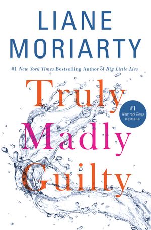 Truly Madly Guilty【電子書籍】 Liane Moriarty