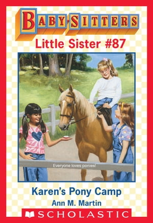 Karen's Pony Camp (Baby-Sitters Little Sister #87)【電子書籍】[ Ann M. Martin ]