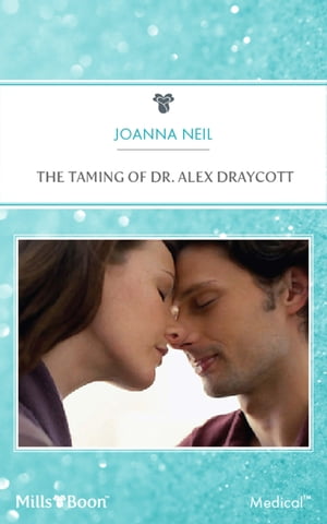 The Taming Of Dr. Alex Draycott