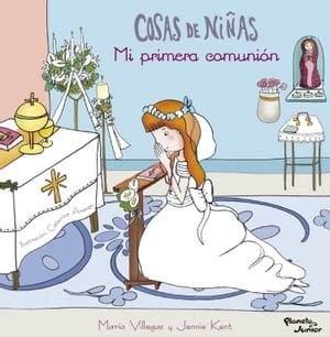 Cosas de ni?as. Mi primera comuni?nŻҽҡ[ Jenni Kent ]