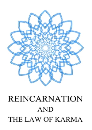 Reincarnation And The Law Of Karma